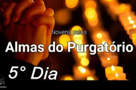 5º dia - Novena pelas Almas do Purgatório