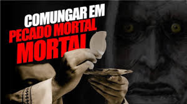 COMUNGAR EM PECADO MORTAL - Alma Eucarística #4