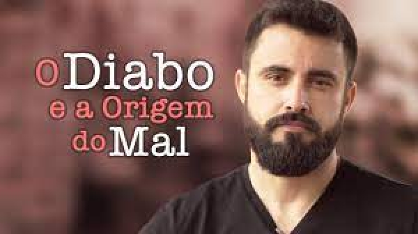 O Diabo e a Origem do Mal | Esdras Savioli