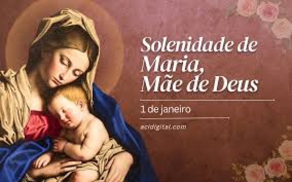 Solenidade de Santa Maria Mãe de Deus