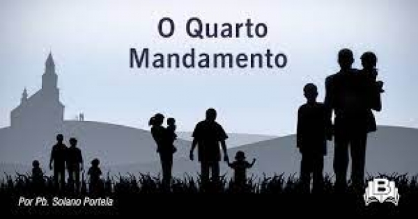 4º  mandamento - O quarto mandamento diz respeito apenas aos nossos pais? - Dom José Falcão