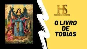 História Sagrada 60 - O livro de Tobias