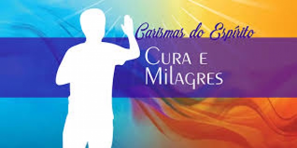 DONS EFUSOS DO ESÍRITO SANTO: Dom de Milagres – 7