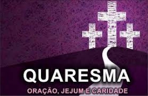 Pe. José Augusto - Quaresma: Tempo de ser santo