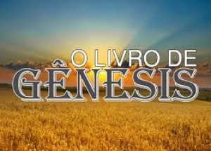 Entenda o Livro do Gênesis