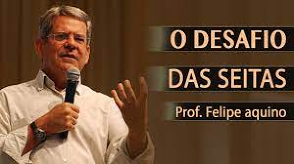 Palestra : O desafio das Seitas - Prof. Felipe Aquino Parte - 06