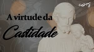 6º Mandamento - Existem três formas da virtude da castidade - Dom José Falcão