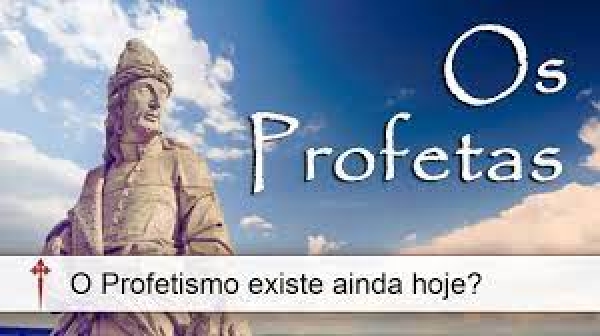 O profetismo existe ainda hoje?