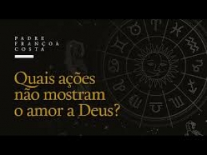 1º Mandamento - Os pecados contra o primeiro mandamento / A presunção - Dom José Falcão