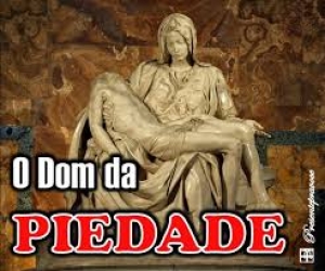 DONS INFUSOS DO ESPÍRITO SANTO: PIEDADE