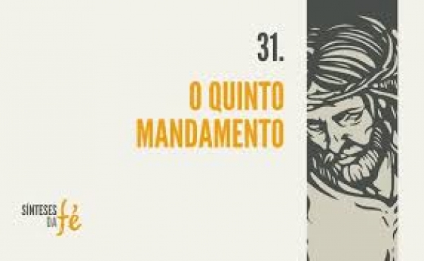 5º Mandamento - A Escritura determina a proibição contida no quinto mandamento - Dom José Falcão