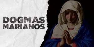 Nossa Fé | Dogmas Marianos | Imaculada Conceição e Assunção