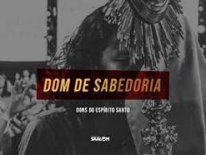 DONS EFUSOS DO ESÍRITO SANTO: DOM DE SABEDORIA - 2