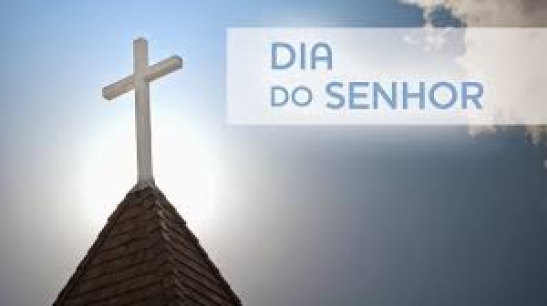 OITAVO DIA - DOMINGO DIA DO SENHOR