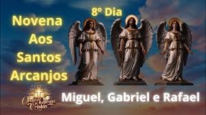 Novena aos Santos Arcanjos Gabriel, Miguel e Rafael - 8º dia