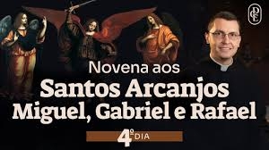 Novena aos Santos Arcanjos Gabriel, Miguel e Rafael - 4º dia