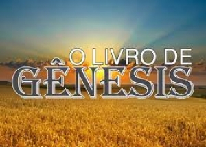 Entenda o Livro do Gênesis