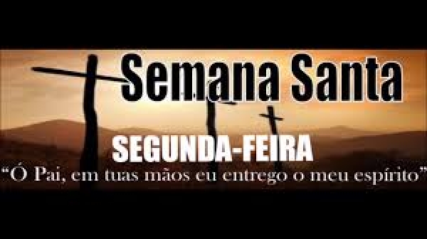 Semana Santa: Segunda Feira Santa