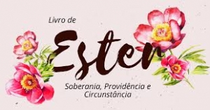 História Sagrada 67 - O livro de Ester