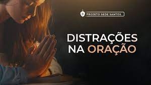 Resposta Católica: Uma oração feita com distração tem valor - 167