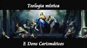 Curso de Teologia Mística e Dons Carismáticos (Parte 1) - Visão Histórica