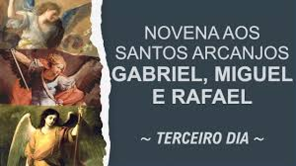 Novena aos Santos Arcanjos Gabriel, Miguel e Rafael - 3º dia