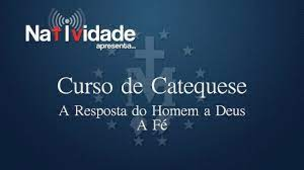 Catecismo: Qual é a resposta do homem a Deus - 16