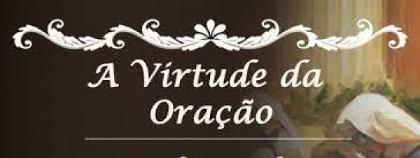 6º Mandamento - A prática das virtudes morais e a fidelidade à oração - Dom José Falcão