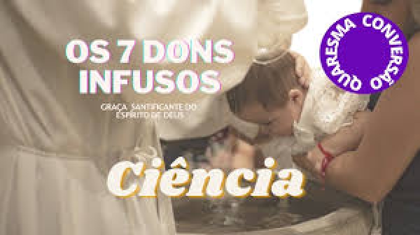 DONS INFUSOS DO ESPÍRITO SANTO: CIÊNCIA - MÁrcio Mendes