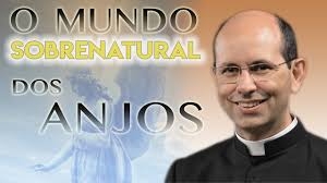 Padre Paulo Ricardo - O Mundo Sobrenatural dos ANJOS