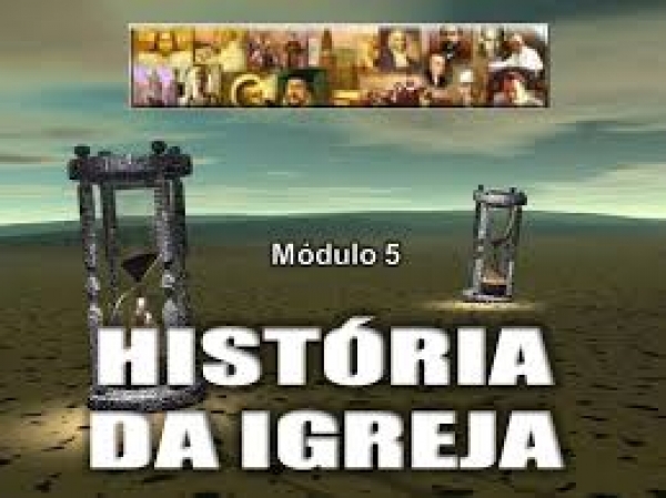 Escola da Fé – Tema 02 - História da Igreja. Parte 4 de 4