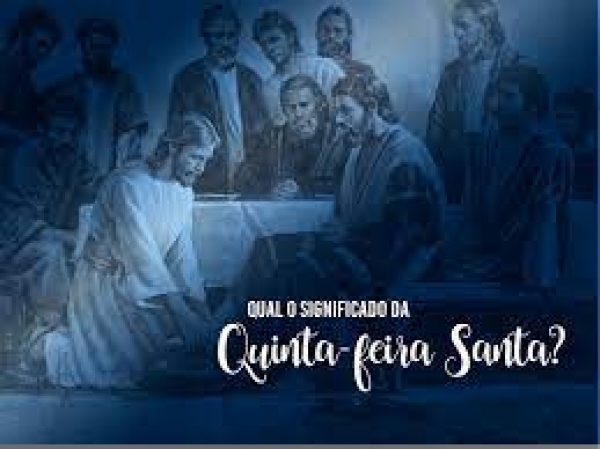 SEMANA SANTA. Parte III: Quinta feira Santa - Pe. José Carlos Pereira