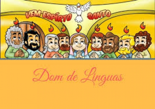 DONS EFUSOS DO ESÍRITO SANTO: Dom de Línguas – 1