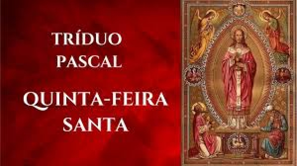 Tríduo Pascal - Quinta-feira Santa