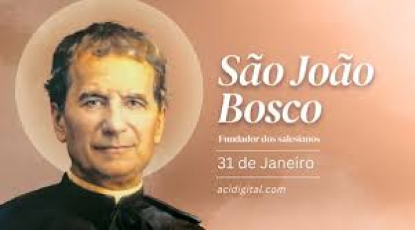 31 de Janeiro / Santo do Dia - São João Bosco/Dom Bosco