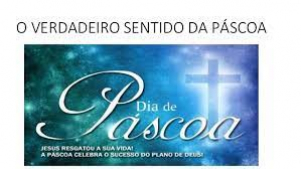 Qual é o sentido da celebração do Domingo de Páscoa?