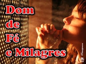 DONS EFUSOS DO ESÍRITO SANTO: Dom de Milagres – 7