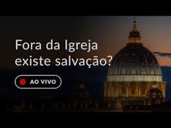 A Salvação dentro da Igreja - Parte 1