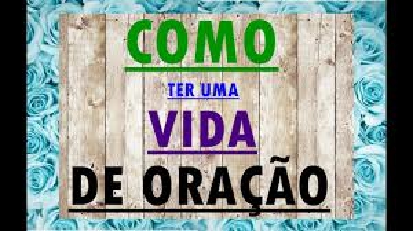 25. O QUE É TER VIDA DE ORAÇÃO? - Frei Claudino Lima