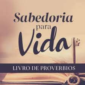 Os Símbolos de Nossa Senhora nas Sagradas Escrituras XII - A Sabedoria, Livro dos Provérbios