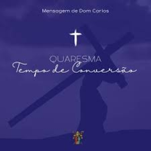 Pe. José Augusto - Quaresma: Tempo de ser santo