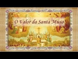 Os quatro fins da Santa missa - Pe. Guido Mottinelli