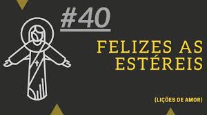 33 - Tesouros da Fé: Por que Jesus disse: &quot;Felizes as estéreis, e os ventres que não geraram&quot;? Pe. Alex Brito