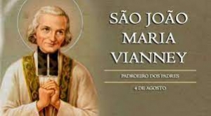 Dia 4/08 - São João Maria Vianney (1786 - 1859)