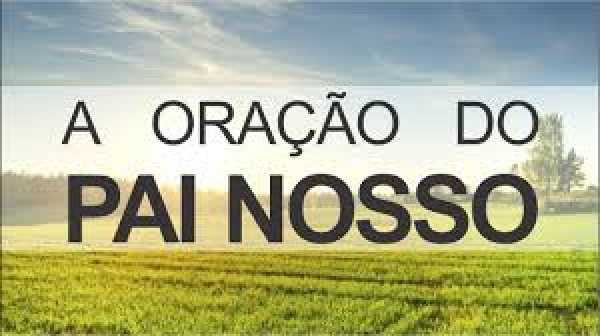 13. QUAL É O ESQUEMA DO PAI NOSSO? - Frei Claudino Lima