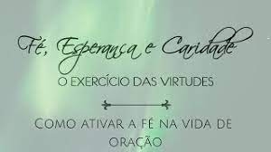 27. TRÊS VIRTUDES PARA A VIDA DE ORAÇÃO - Frei Claudino Lima