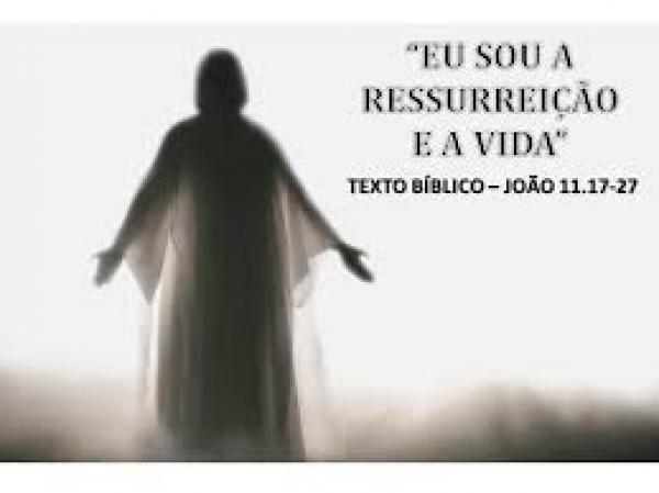 Os sete milagres de Jesus – 7 (Ressurreição)